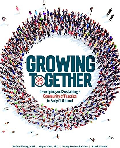 Growing Together: Developing and Sustaining a Community of Practice in Early Childhood