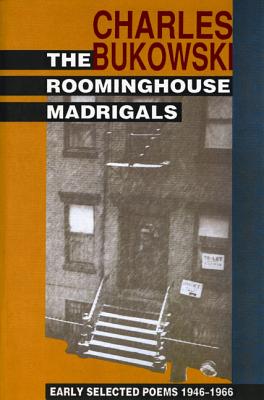 The Roominghouse Madrigals: Early Selected Poems 1946-1966