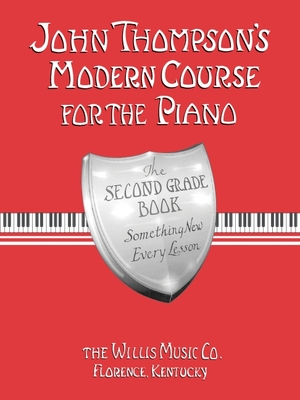 John Thompson's Modern Course for the Piano - Second Grade (Book Only): Second Grade