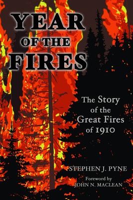 Year of the Fire: The Story of the Great Fires of 1910