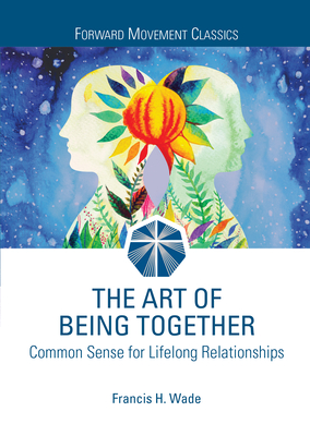The Art of Being Together: Common Sense for Lifelong Relationships