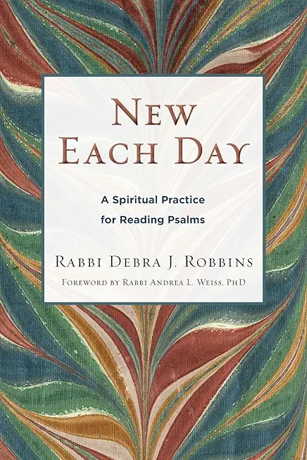 New Each Day: A Spiritual Practice for Reading Psalms