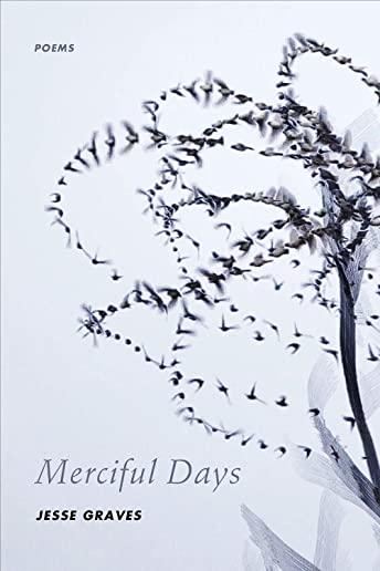 Merciful Days: Poems