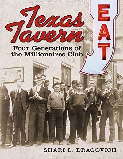Texas Tavern: Four Generations of the Millionaires Club