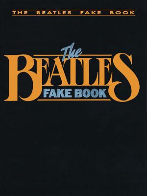 The Beatles Fake Book: C Edition