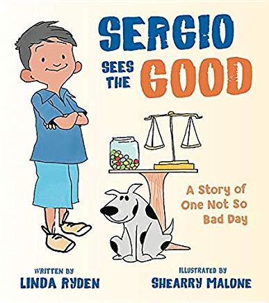 Sergio Sees the Good: The Story of a Not So Bad Day
