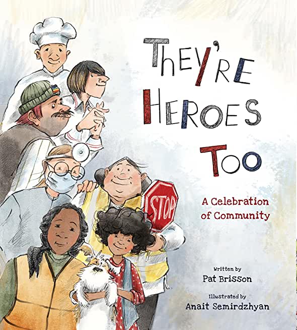 They're Heroes Too: A Celebration of Community