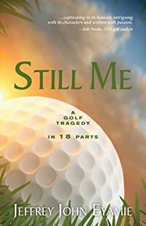 Still Me: A Golf Tragedy in 18 Parts