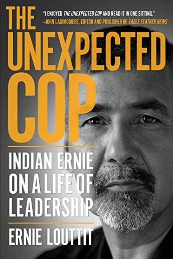 The Unexpected Cop: Indian Ernie on a Life of Leadership