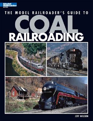 Model Railroader's Guide to Coal Railroading