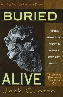 Buried Alive: The Startling, Untold Story about Neanderthal Man