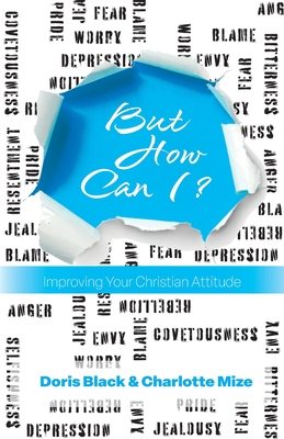 But How Can I?: Improving Your Christian Attitude