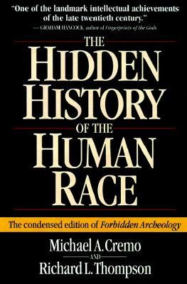Hidden History of the Human Race: The Condensed Edition of Forbidden Archeology
