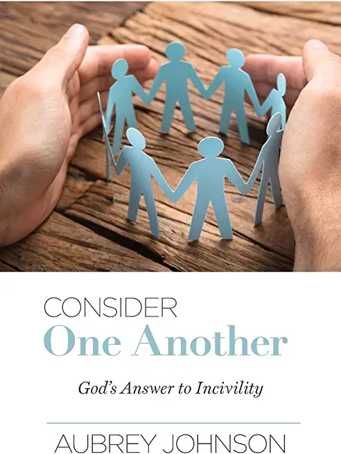 Consider One Another: God's Answer to Incivility