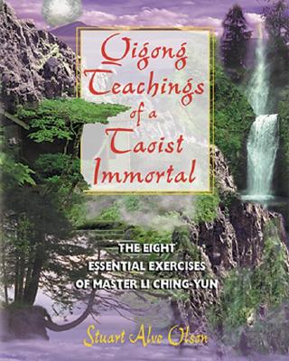 Qigong Teachings of a Taoist Immortal: The Eight Essential Exercises of Master Li Ching-Yun