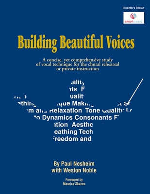 Building Beautiful Voices - Director's Edition: A Concise, Yet Comprehensive Study of Vocal Technique for the Choral Rehearsal or Private Instruction