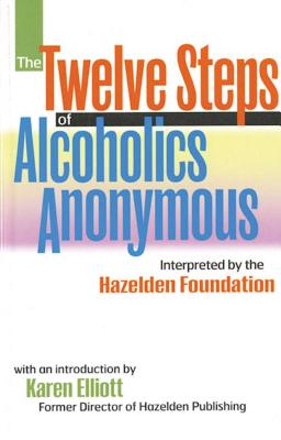 The Twelve Steps of Alcoholics Anonymous, Volume 1: Interpreted by the Hazelden Foundation