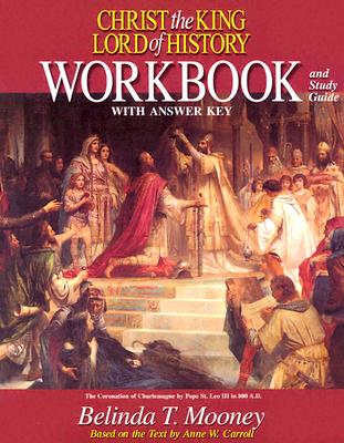 Christ the King Lord of History: Workbook and Study Guide with Answer Key