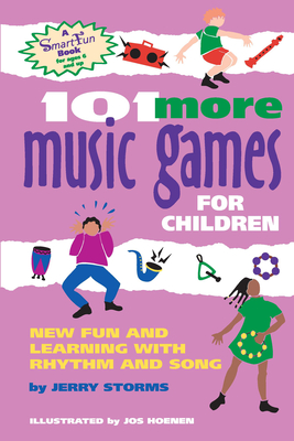 101 More Music Games for Children: More Fun and Learning with Rhythm and Song