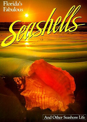 Florida's Fabulous Seashells: And Other Seashore Life