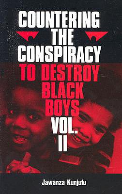 Countering the Conspiracy to Destroy Black Boys Vol. II