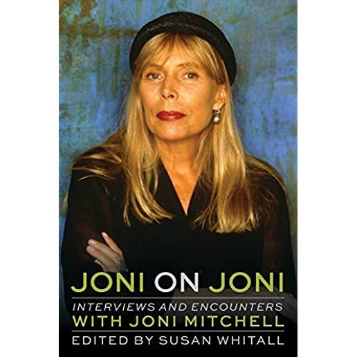 Joni on Joni: Interviews and Encounters with Joni Mitchell