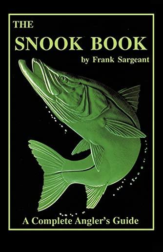 The Snook Book: A Complete Angler's Guide