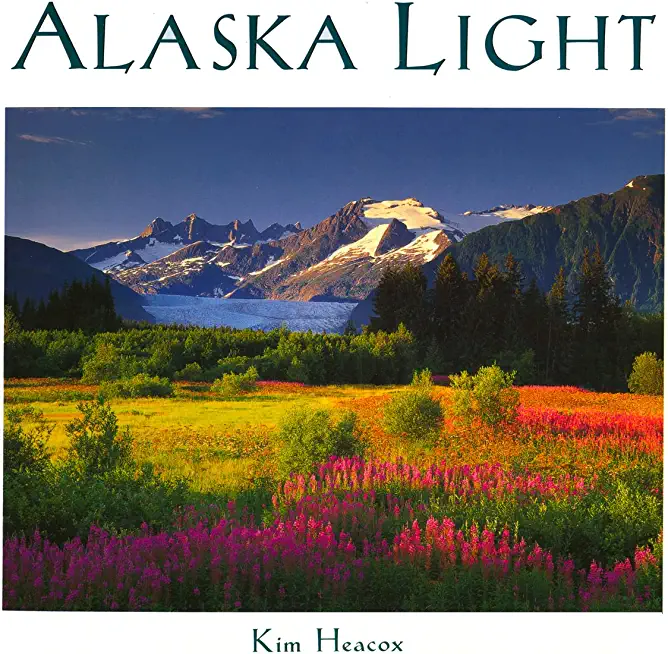 Alaska Light: Ideas and Images from a Northern Land