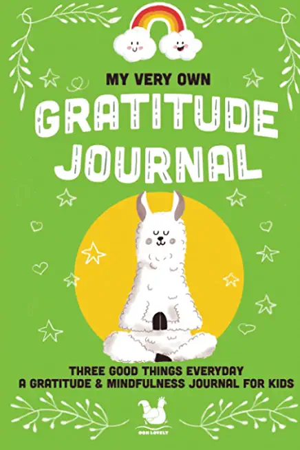 My Very Own Gratitude Journal: A Gratitude And Mindfulness Journal For Kids