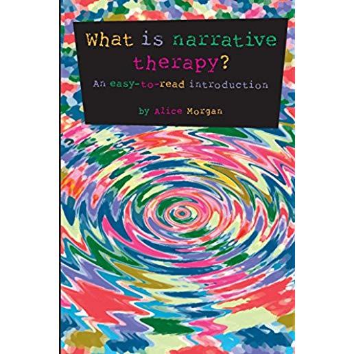 What is narrative therapy?: An easy-to-read introduction