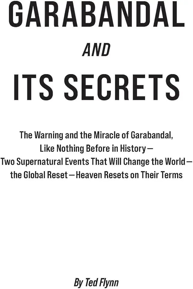 Garabandal and Its Secrets: The Warning and the Miracle of Garabandal, Like Nothing Before in History