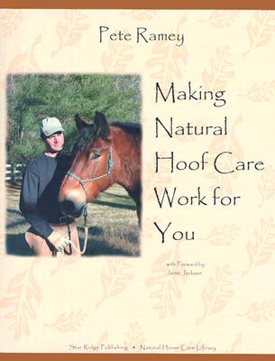 Making Natural Hoof Care Work for You: A Hands-On Manual for Natural Hoof Care All Breeds of Horses and All Equestrian Disciplines for Horse Owners, F
