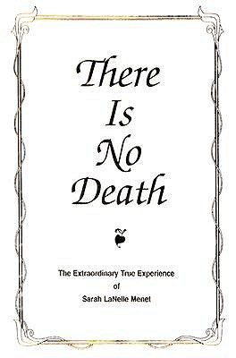 There Is No Death: The Extraordinary True Experience