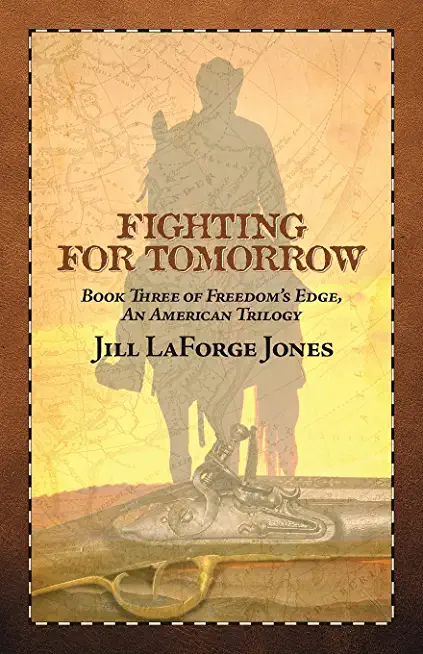 Fighting for Tomorrow: Book Three in the Freedom's Edge Trilogy