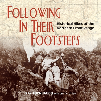 Following In Their Footsteps: Historical Hikes of the Northern Front Range