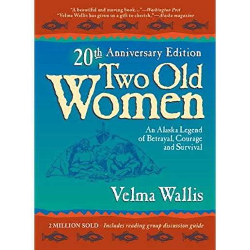 Two Old Women: An Alaskan Legend of Betrayal, Courage, and Survival