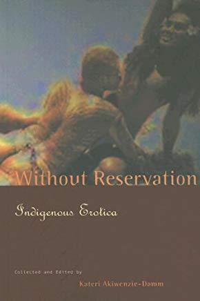 Without Reservation: Indigenous Erotica