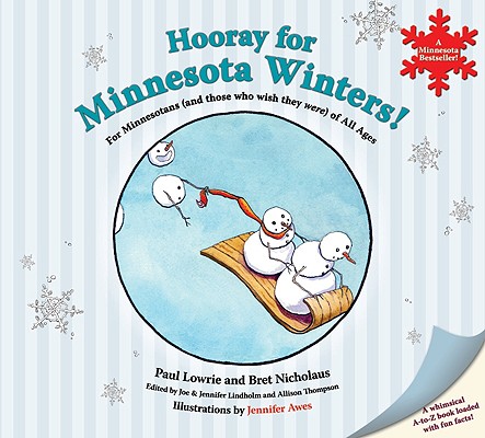 Hooray for Minnesota Winters!: For Minnesotans (and Those Who Wish They Were) of All Ages