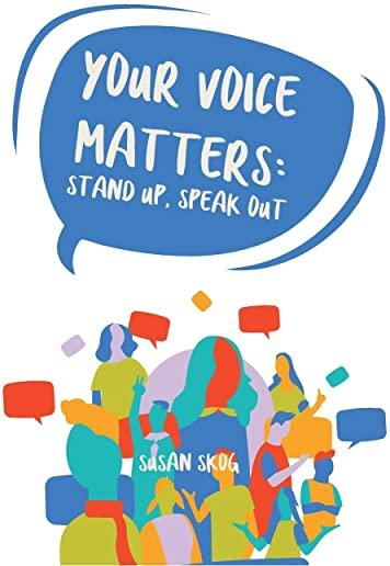 Your Voice Matters: Stand Up, Speak Out
