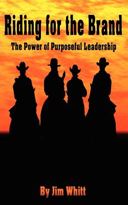 Riding for the Brand: The Power of Purposeful Leadership