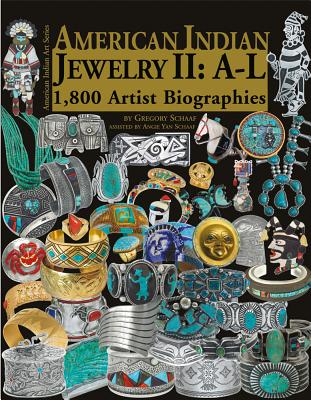 American Indian Jewelry II: A-L: 1,800 Artist Biographies