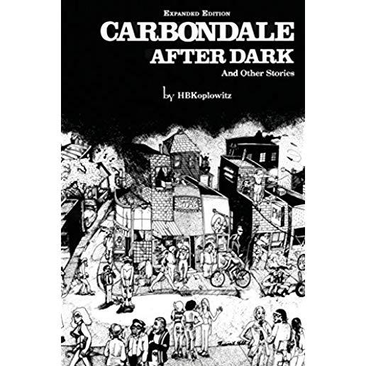 Carbondale After Dark And Other Stories: Expanded Edition