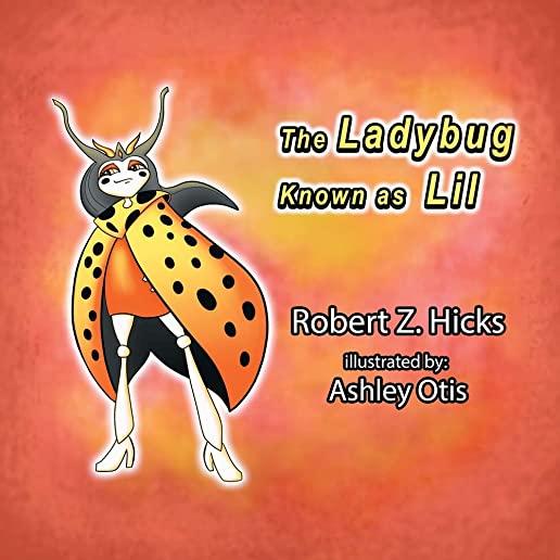The Ladybug Known as Lil (Hardback)