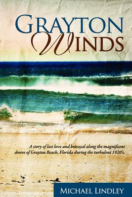 Grayton Winds: A suspenseful family saga of love, betrayal and life's difficult compromises.