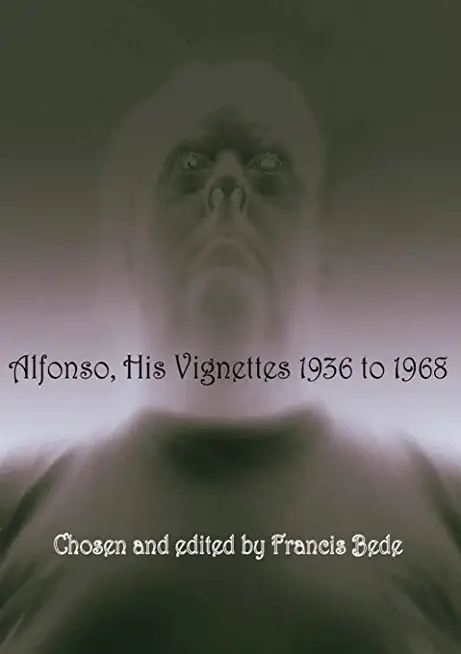 Alfonso: His Vignettes - 1936 to 1968