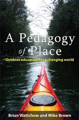 A Pedagogy of Place: Outdoor Education for a Changing World