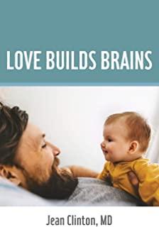 Love Builds Brains