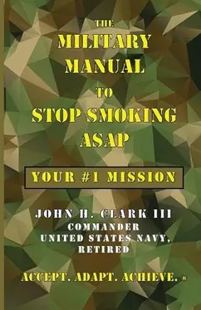 The Military Manual to Stop Smoking ASAP: Your #1 Mission