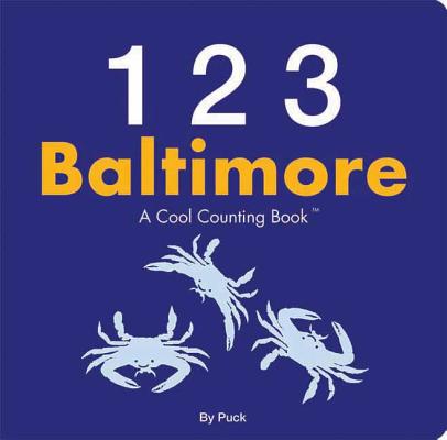 123 Baltimore: A Cool Counting Book