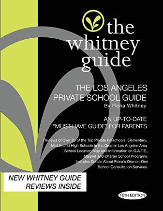 The Whitney Guide: The Los Angeles Private School Guide 10th Edition